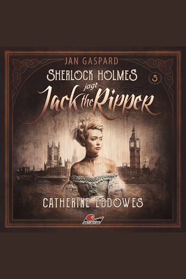 Sherlock Holmes Sherlock Holmes jagt Jack the Ripper Folge 5: Catherine Eddowes - cover