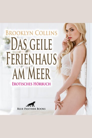 Das geile Ferienhaus am Meer Erotik Audio Story Erotisches Hörbuch - Anna lässt alle Hüllen fallen - cover