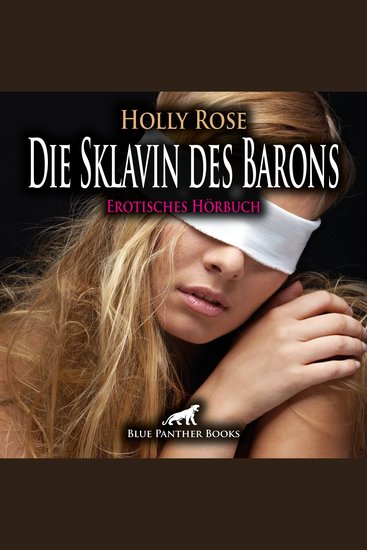 Die Sklavin des Barons Erotik SM-Audio Story Erotisches SM-Hörbuch - Wird der steinreiche Baron ihre Unterwerfung gutheißen? - cover