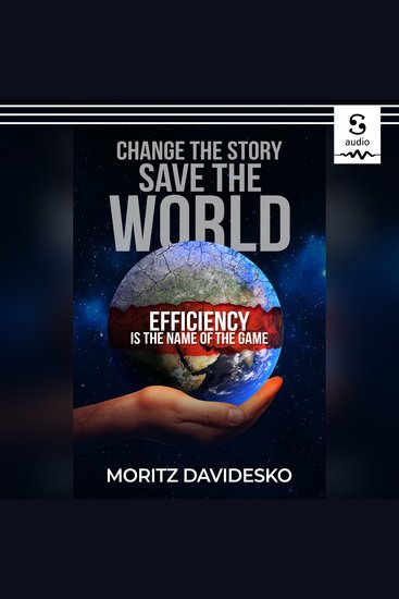 Change the Story Save the World - Efficiency Is the Name of the Game - cover