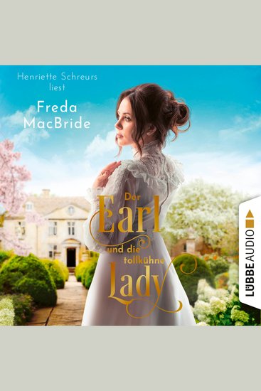 Der Earl und die tollkühne Lady - Regency - Liebe und Leidenschaft Teil 2 (Ungekürzt) - cover