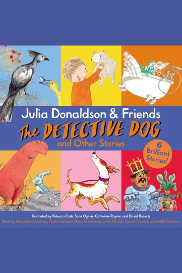 Julia Donaldson & Friends: The Detective Dog and Other Stories - cover