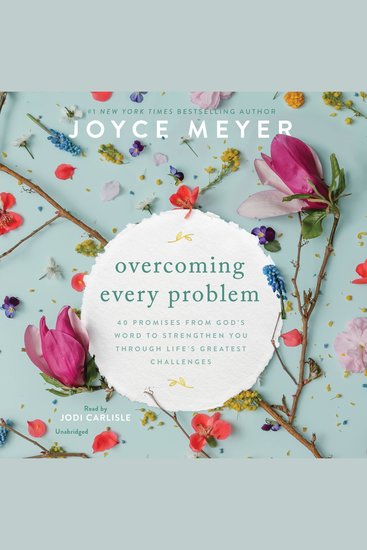 Overcoming Every Problem - 40 Promises from God's Word to Strengthen You Through Life's Greatest Challenges - cover