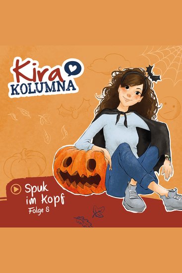 Kira Kolumna Folge 8: Spuk im Kopf - cover