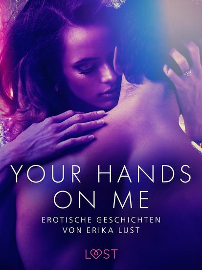 Your Hands on Me: Erotische Geschichten von Erika Lust - cover