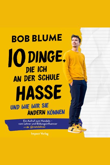 Zehn Dinge die ich an der Schule hasse - Und wie wir sie ändern können - Ein Aufruf zum Handeln – vom Lehrer und Bildungsinfluencer @netzlehrer - cover