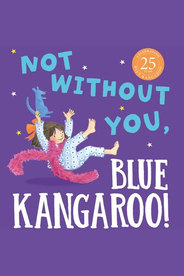 Not Without You Blue Kangaroo: The charming new illustrated children’s book in the much-loved Blue Kangaroo series (Blue Kangaroo) - cover