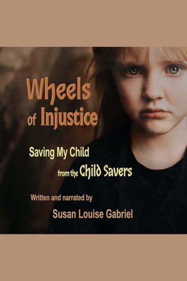 Wheels Of Injustice - Saving My Child from the Child Savers - cover