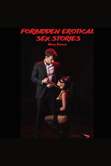 Forbidden Erotical Sex Stories - Forbidden Encounters and Taboo Sex Stories for Adults - cover