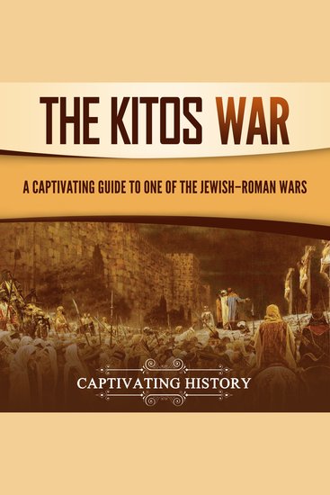 Kitos War The: A Captivating Guide to One of the Jewish–Roman Wars - cover