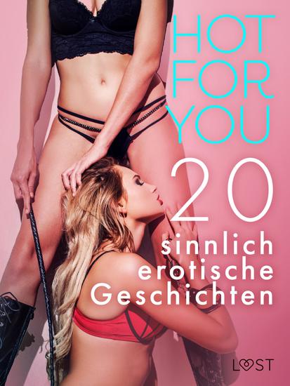 Hot for You: 20 sinnlich erotische Geschichten - cover