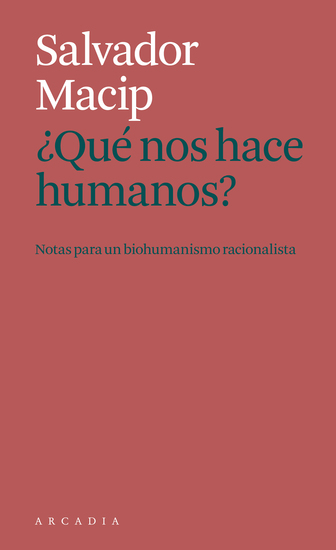 ¿Que nos hace humanos? - Notas para un biohumanismo racionalista - cover