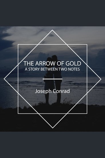 The Arrow of Gold - A Story Between Two Notes - cover