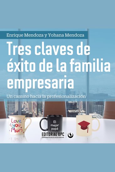 Tres claves de éxito de la familia empresaria - Un camino hacia la profesionalización - cover