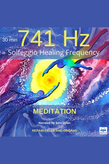 Solfeggio Healing Frequency 741 Hz Meditation 30 minutes - REPAIR CELLS AND ORGANS - cover