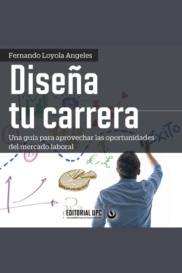 Diseña tu carrera - Una guía para aprovechar las oportunidades del mercado laboral - cover