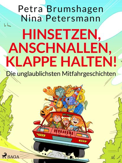Hinsetzen anschnallen Klappe halten! Die unglaublichsten Mitfahrgeschichten - cover