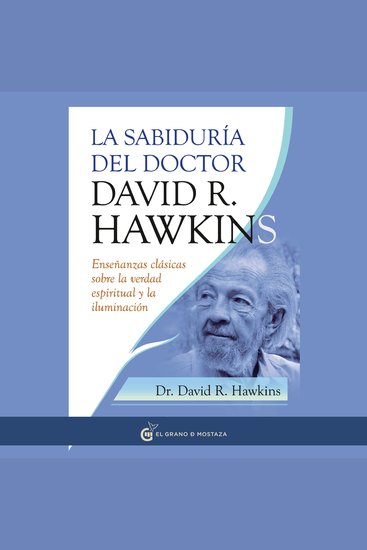 La sabiduría del doctor David R Hawkins - Enseñanzas clásicas sobre la verdad espiritual y la iluminación - cover