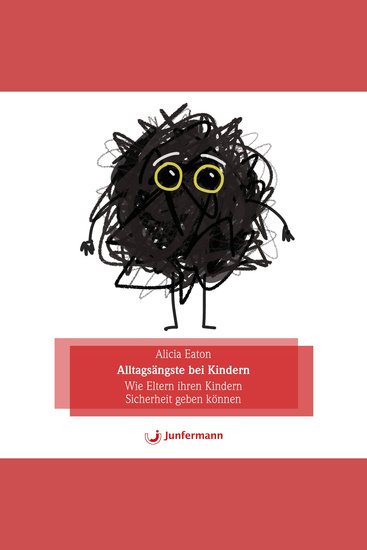 Alltagsängste bei Kindern - Wie Eltern ihren Kindern Sicherheit geben können - cover