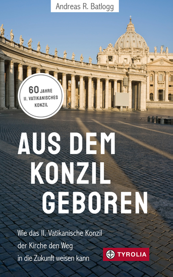 Aus dem Konzil geboren Aus dem Konzil geboren - Wie das II Vatikanische Konzil der Kirche den Weg in die Zukunft weisen kann - cover