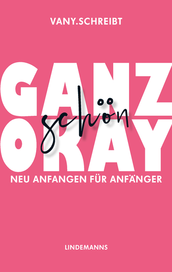 Ganz schön okay - Neu anfangen für Anfänger - cover