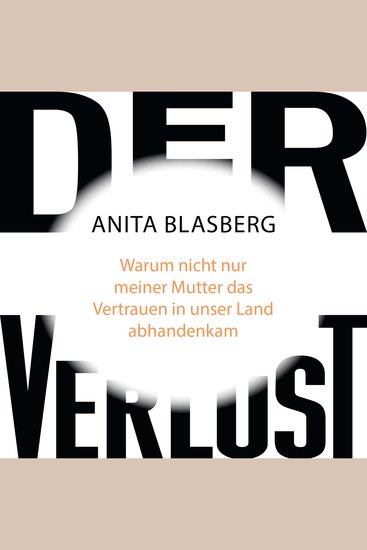 Der Verlust - Warum nicht nur meiner Mutter das Vertrauen in unser Land abhandenkam - cover