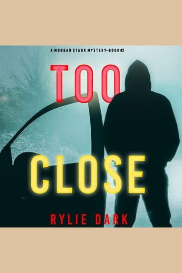 Too Close (A Morgan Stark FBI Suspense Thriller—Book 2) - cover