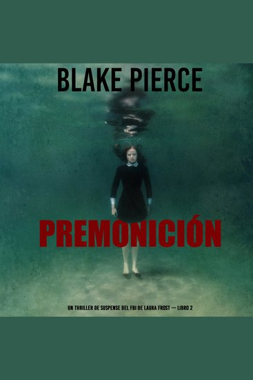 Premonición (Un thriller de suspense del FBI de Laura Frost — Libro 2) - Digitally narrated using a synthesized voice - cover