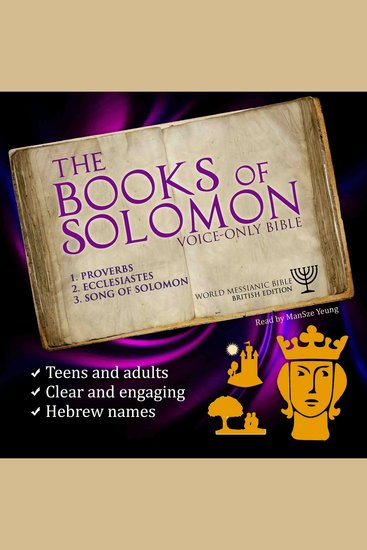 The Books of Solomon Audio Bible (Proverbs Ecclesiastes Song of Songs) World Messianic Bible British Edition Hebrew Bible KJV Christian Audiobook Jewish Old Testament Audio Bible Messianic Jew Torah - An engaging audio Bible with Hebrew names to enjoy - cover
