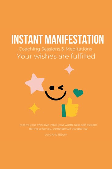 Instant Manifestation Coaching Sessions & Meditations Your wishes are fulfilled - raise your vibrations attract the life you want optimal health wealth abundance love magic of reality - cover