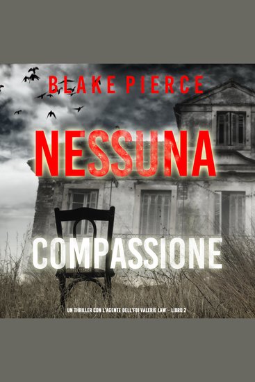 Nessuna Compassione (Un thriller con l’agente dell’FBI Valerie Law – Libro 2) - Digitally narrated using a synthesized voice - cover
