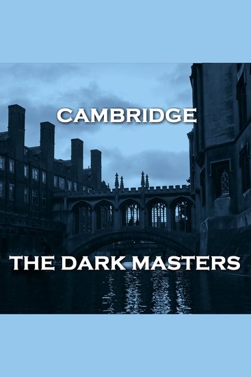 Cambridge - The Dark Masters - Dark short story collection from authors that graduated one of the worlds most prestigious universities - cover