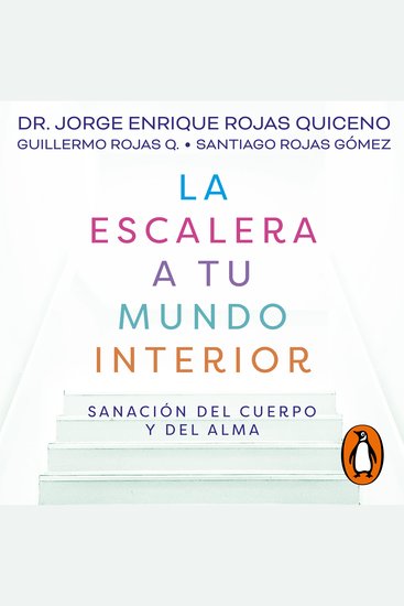 La escalera a tu mundo interior - Sanación del cuerpo y del alma - cover