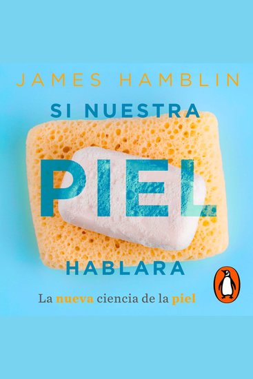 Si nuestra piel hablara - La nueva ciencia de la piel - cover