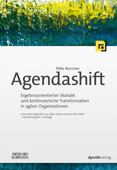 Agendashift™ - Ergebnisorientierter Wandel und kontinuierliche Transformation in agilen Organisationen - cover