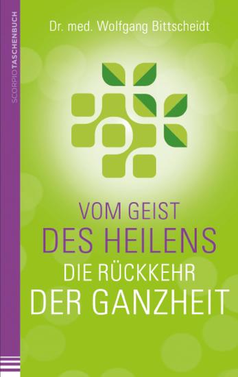 Vom Geist des Heilens:Die Rückkehr der Ganzheit - Die Rückkehr der Ganzheit - cover