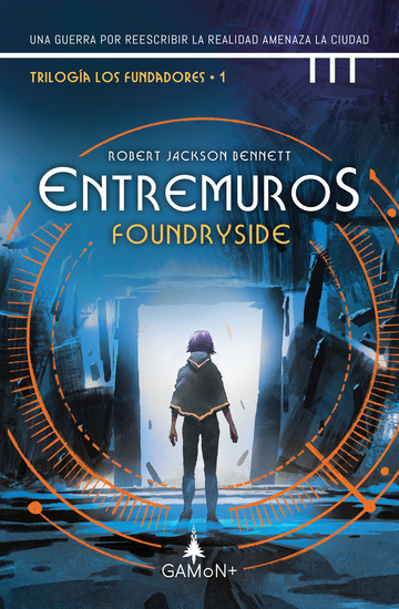 Entremuros - Foundryside - Una guerra por reescribir la realidad amenaza la ciudad - cover