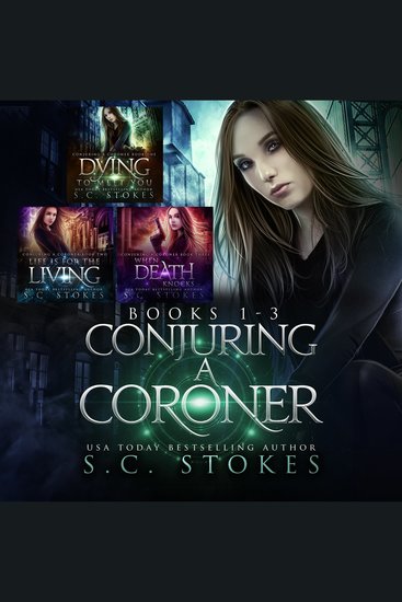 Conjuring A Coroner Books 1 - 3 - Dying To Meet You Life Is For The Living & When Death Knocks - cover
