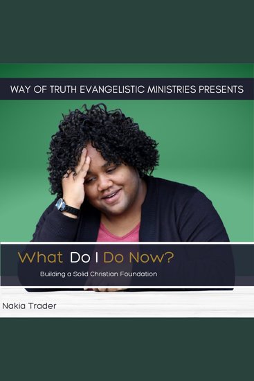 What Do I Do Now? - Building a Solid Christian Foundation - cover