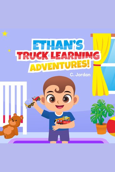Ethan's Truck Learning Adventures! - Ethan Series Learning Truck Names and Their Function! - cover