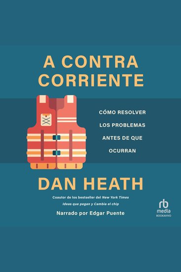 A contracorriente - Cómo resolver los problemas antes de que ocurran (The Quest to Solve Problems Before They Happen) - cover