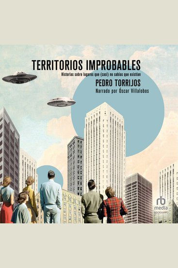 Territorios improbables - Historias sobre lugares que (casi) no sabías que existían (Stories about places that you (almost) didn't know existed) - cover