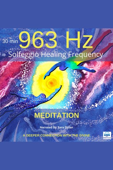 Solfeggio Healing Frequency 963Hz Meditation 30 minutes - A DEEPER CONNECTION WITH THE DIVINE - cover