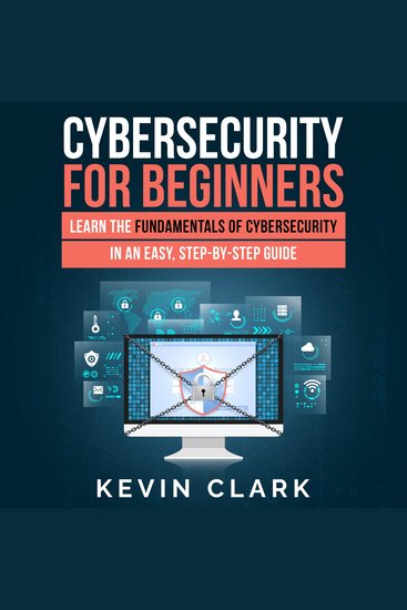 Cybersecurity for Beginners - Learn the Fundamentals of Cybersecurity in an Easy Step-by-Step Guide - cover