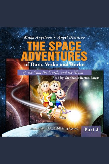 GREAT-GRANDMA MITTIE’S LETTERS: THE SPACE ADVENTURES OF DARA VESKO AND BORKO PART 3 - of the Sun the Earth and the Moon - cover