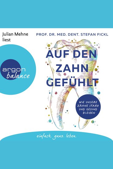 Auf den Zahn gefühlt - Wie unsere Zähne stark und gesund bleiben (Ungekürzte Lesung) - cover