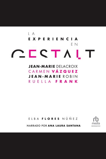 La experiencia en Gestalt - Jean-Marie Delacroix Carmen Vázquez Jean-Marie Robine Ruella Frank - cover