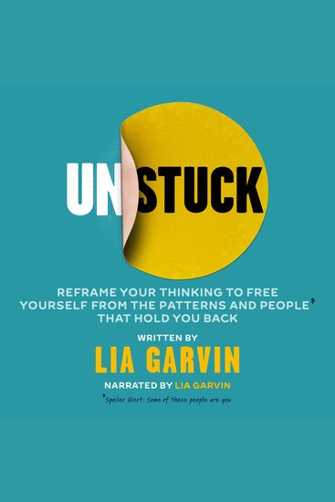 Unstuck - Reframe your thinking to free yourself from the patterns and people that hold you back - cover