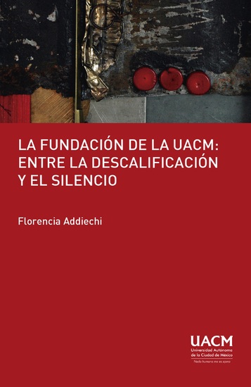 La fundación de la UACM: entre la descalificación y el silencio - cover