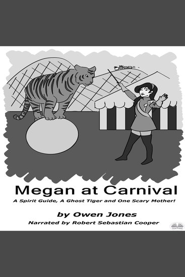 Megan At Carnival - A Spirit Guide A Ghost Tiger And One Scary Mother! - cover